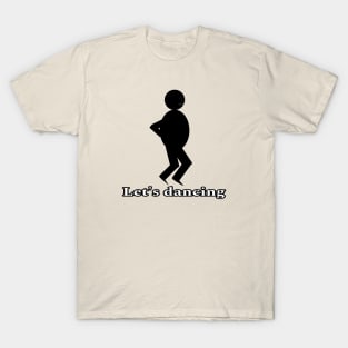 Let's dancing T-Shirt